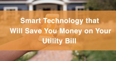 Smart Technology To Save Money on Your Utility Bill