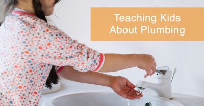 Teaching Kids About Plumbing