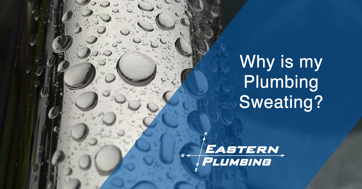 Why is My Plumbing Sweating?